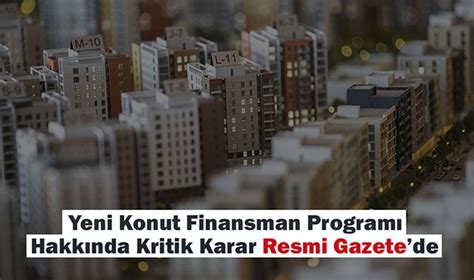 Yeni Konut Finansman Program Hakk Nda Kritik D Zenleme Resmi Gazete De