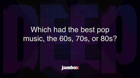 Which Had The Best Pop Music The 60s 70s Or 80s Jambox Blog