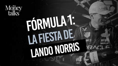 Money Talks La Fiesta De Lando Norris En La F Rmula Youtube