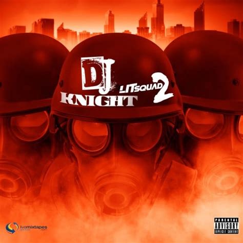 Lit Squad 2 Mixtape Hosted By Dj Knight Atl