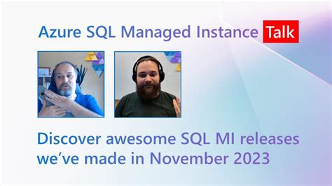 Discover Awesome SQL MI Releases Weve Made In November 2023 Azure