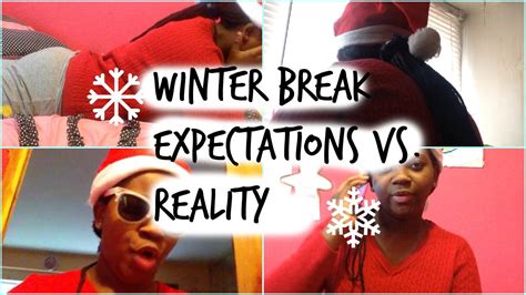 Winter Break Expectations Vs Reality Youtube