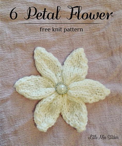 Knitted Edges : Little miss stitcher: 6 petal knit flower free pattern