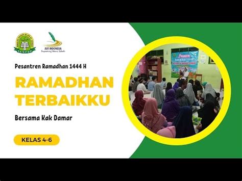 Ramadhan Terbaikku Bersama Kak Damar Pesantren Ramadhan H Youtube