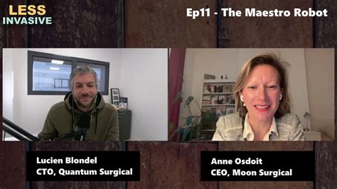 Ep11 The Maestro Robot With Anne Osdoit CEO Of Moon Surgical YouTube