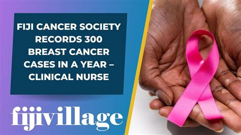 Fiji Cancer Society Records 300 Breast Cancer Cases In A Year