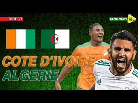 Can C Te Divoire Vs Alg Rie En Direct Live Comment