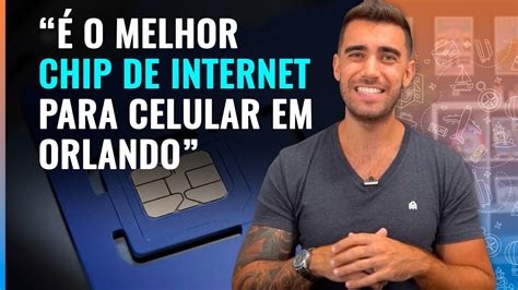 Como Usar A Internet Do Celular Em Orlando O Melhor Chip De Viagem