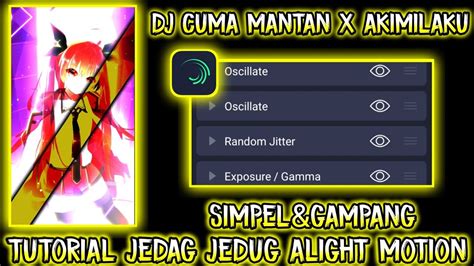 Tutorial Jedag Jedug Anime Di Alight Motion Terbaru Dj Cuma Mantan X