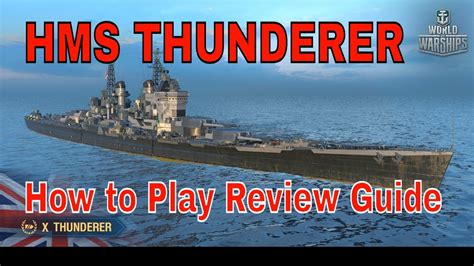 World Of Warships Hms Thunderer Wows Replay Highlights Review Guide Youtube