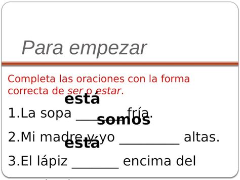 PPTX Para Empezar Completa Las Oraciones Con La Forma Correcta De Ser