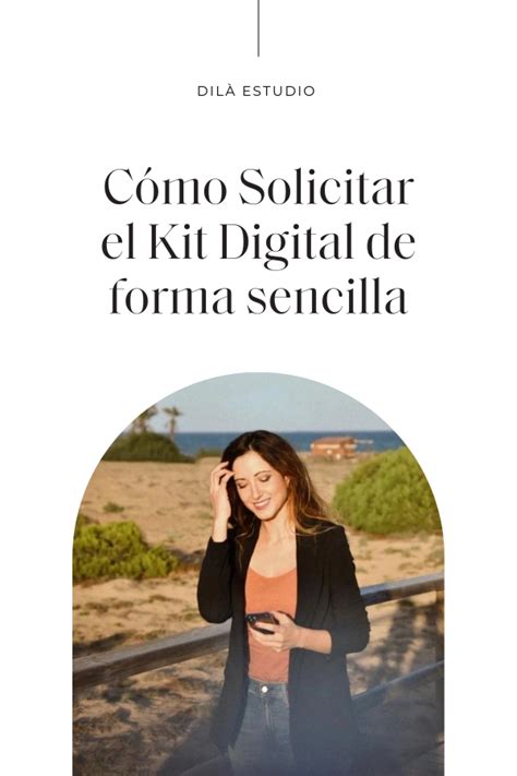 C Mo Solicitar El Kit Digital Gu A F Cil Dil Estudio