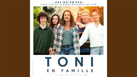 Pas Qu Un Peu Bande Originale Du Film Toni En Famille YouTube