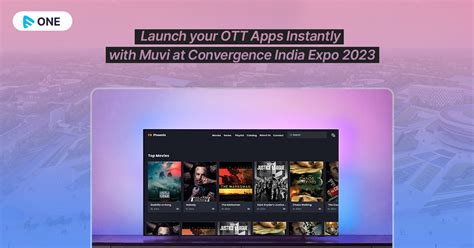 Launch Your Ott Apps Instantly With Muvi At Convergence India Expo