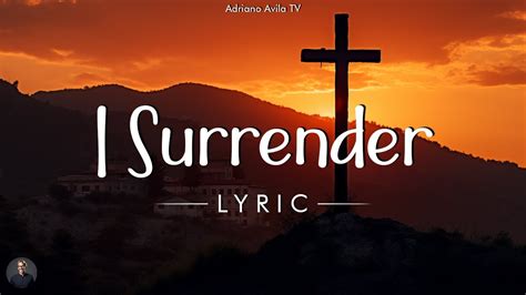 I Surrender Hillsong Worship Lyrics YouTube