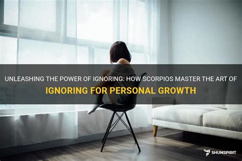 Unleashing The Power Of Ignoring How Scorpios Master The Art Of