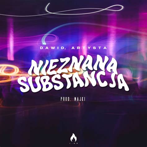 Nieznana Substancja Single By Dawid Artysta Spotify