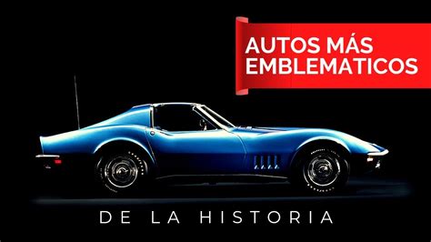 Autos más ÉPICOS y emblemáticos de la historia TOP 15 YouTube