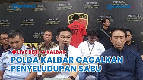 Hot News Local Polda Kalbar Gagalkan Penyeludupan 6 Kg Sabu Di