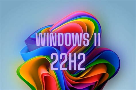 Windows 11 version 22H2 has been officially declared Feature Complete