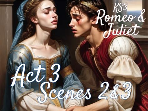 KS3 Romeo Juliet Act 3 Scenes 2 And 3 Teaching Resources