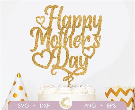 Happy Mothers Day Cake Topper Svg Mothers Day Cake Topper Svg Cake