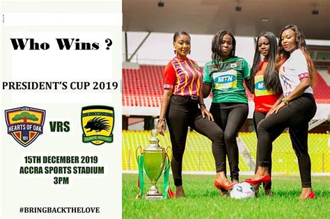 Who Wins Presidents Cup Accra Hearts Of Oak Or Kumasi Asante