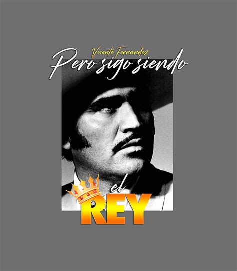 Pero Sigo Siendo El Rey Vicente Fernandez Digital Art By Ayoub Jessy