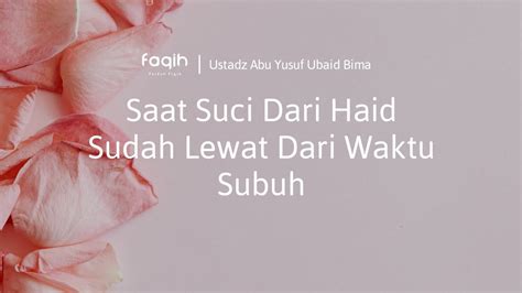 Saat Suci Dari Haid Sudah Lewat Dari Waktu Subuh YouTube