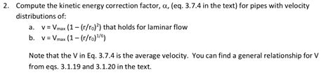 Solved Compute the kinetic energy correction factor, C, (eq. | Chegg.com 
