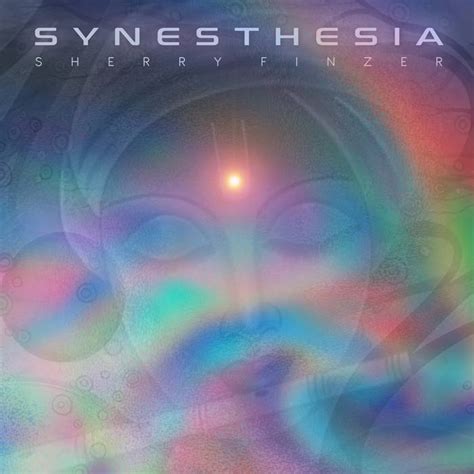 Synesthesia Sherry Finzer