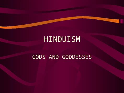 Pptx Hinduism Gods And Goddesses Hindus Worship One God Brahman It