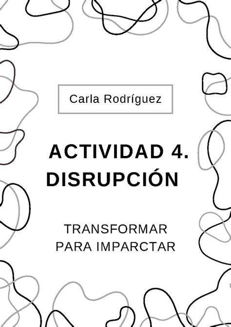 actividad 4 disrupcion ACTIVIDAD 4 DISRUPCIÓN TRANSFORMAR PARA