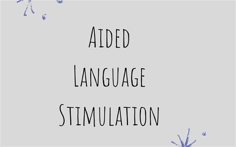 Aided Language Stimulation Senseable Literacy