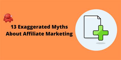 13 Exaggerated Myths About Affiliate Marketing