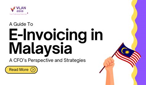 A Guide To E Invoicing In Malaysia A Cfos Perspective Strategies