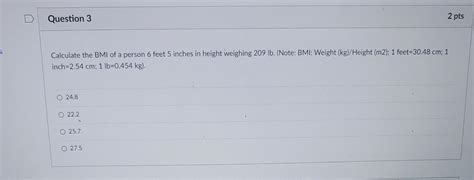 Solved Calculate the BMI of a person 6 feet 5 inches in | Chegg.com