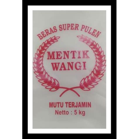 Jual Plastik Kemasan Beras Mentik Wangi Ukuran 5kg Isi 100 Lmbr