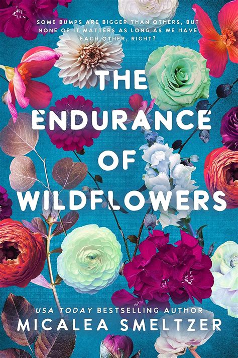 The Endurance Of Wildflowers Wildflower Duet Book Ebook Smeltzer