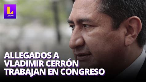 Vladimir Cerrón Allegados a político trabajan en el Congreso YouTube