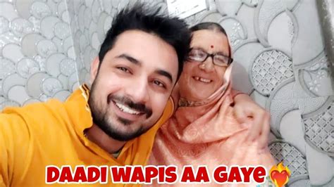 Daadi Wapis Aagye 😍 Nikksharmavlogs Youtube