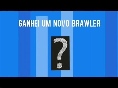 Ganhei Um Novo Brawler Brawl Stars Youtube