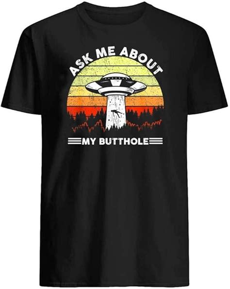 Ask Me About My Butthole Ufo Alien Believers Funny Butthole Alien Vintage T Shirt