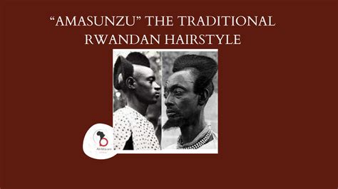 Amasunzu The Traditional Rwandan Hairstyle Afrisquare