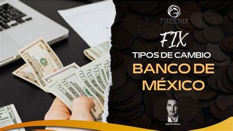 Tipo de Cambio FIX Banco de México