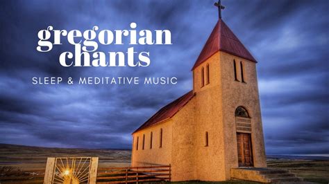 Gregorian Chants For Meditation Sleep And Background Music Youtube