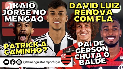 KAIO JORGE NO MENGÃO DAVID LUIZ RENOVA PATRICK A CAMINHO DO FLA