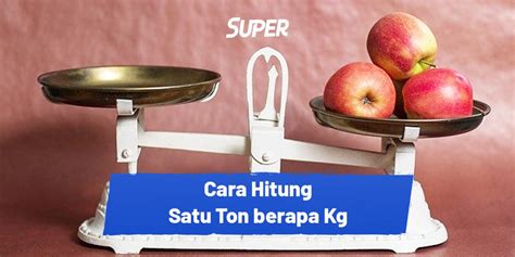 Ton Berapa Liter Inilah Rumus Tabel Dan Cara Menghitungnya Hot Hot