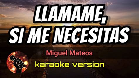 Llamame Si Me Necesitas Miguel Mateos Karaoke Version Youtube