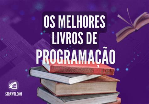 Blog Strawti Os Melhores Livros De Programação